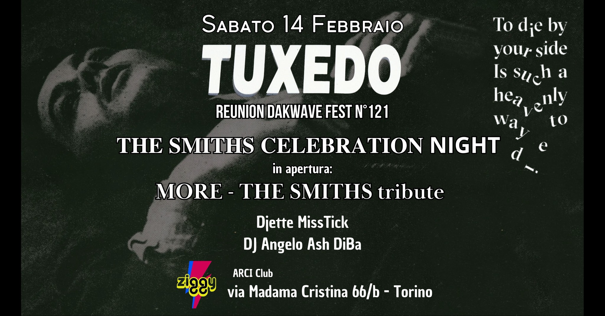 <p><span style="font-family: Poppins, sans-serif;">Sabato 14 Febbraio: TUXEDO Reunion n°121 - THE SMITHS Celebration night con MORE live (The Smiths Tribute)</span></p>