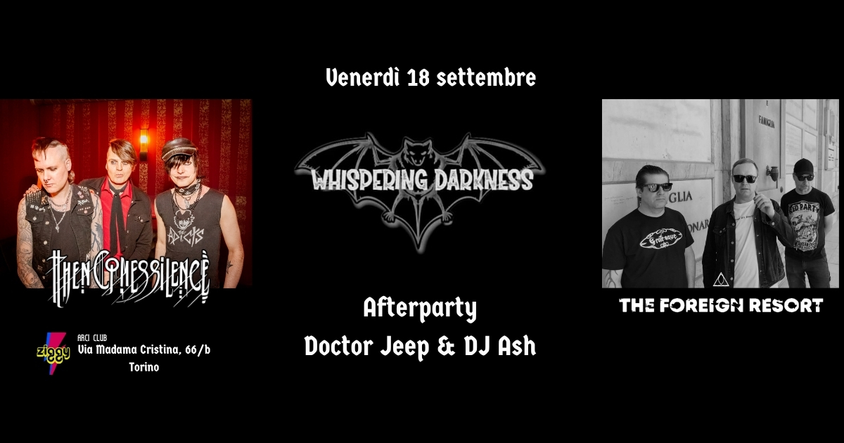 <p><span style="font-family: Poppins, sans-serif;">Sabato 18 Settembre: WHISPERING DARKNESS goth night con THEN COMES SILENCE e THE FOREIGN RESORT live at Ziggy Club</span></p>